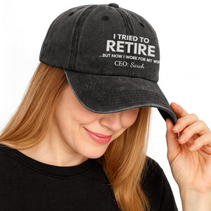 I Tried To Retire - Personalized Cap, Gift For Husband,Wife,Couple