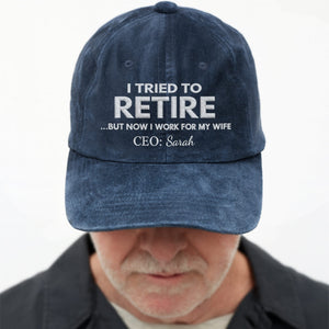 I Tried To Retire - Personalized Cap, Gift For Husband,Wife,Couple