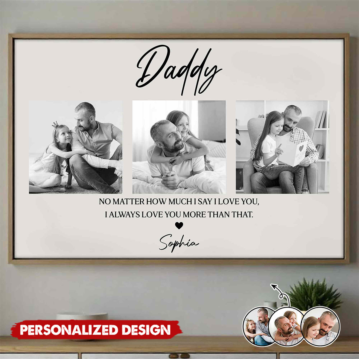 Daddy No Matter How Much I Love You-Personalized Poster-Gift For Dad