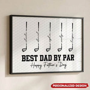 Golf Best Dad Grandpa By Par-Personalized Poster - Father's Day Gift For Dad, Grandpa