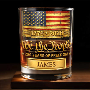 We the People 250 Years of Freedom - Personalized Whiskey Glass