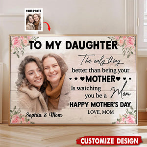 To My Daughter From Mom - Personalized Photo Poster - Mother's Day Gift For Daughter