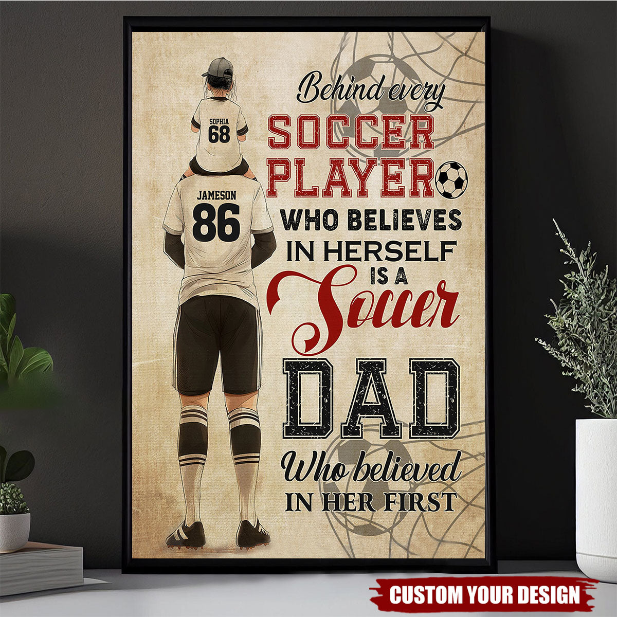 Behind Every Soccer Player - Personalized Soccer Dad Daughter Poster - Father's Day Gift For Soccer Lovers