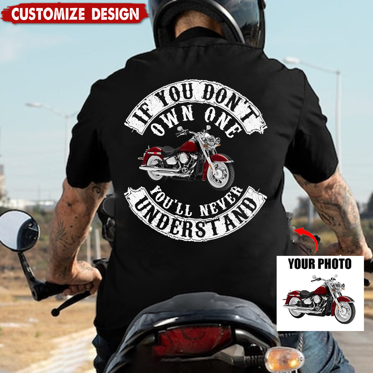If You Don't Own One You'll Never Understand - Personalized Photo Biker T-shirt