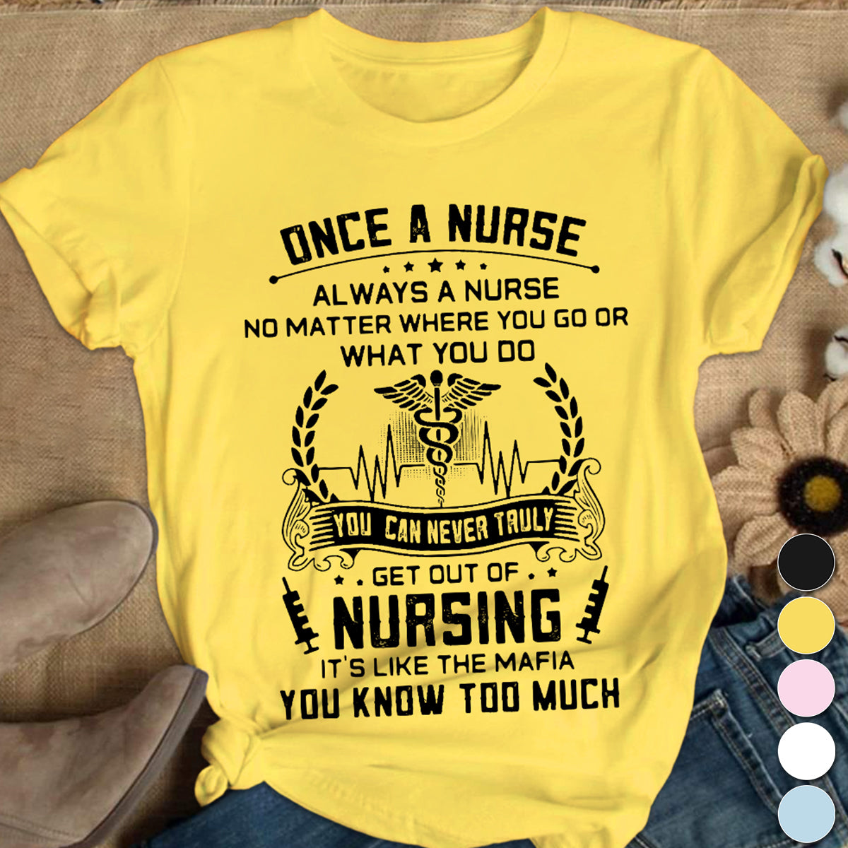 Once A Nurse Get Out Of Nursing Cotton Nurse T-shirt - Gift For Nurse