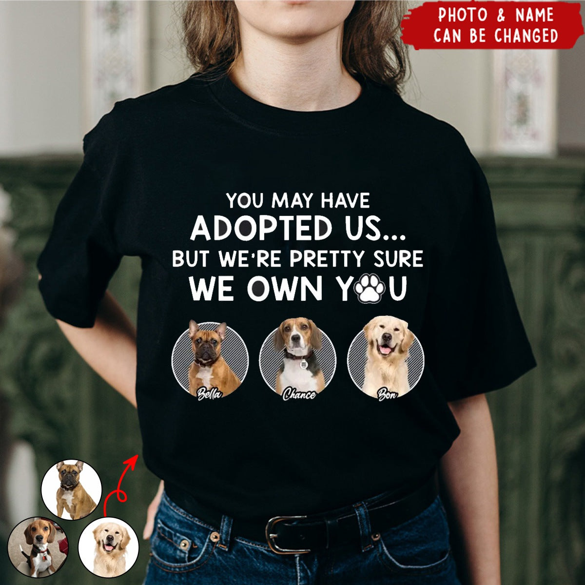 You May Have Adopted Me - Personalized T-Shirt, Gift For Pet Lover