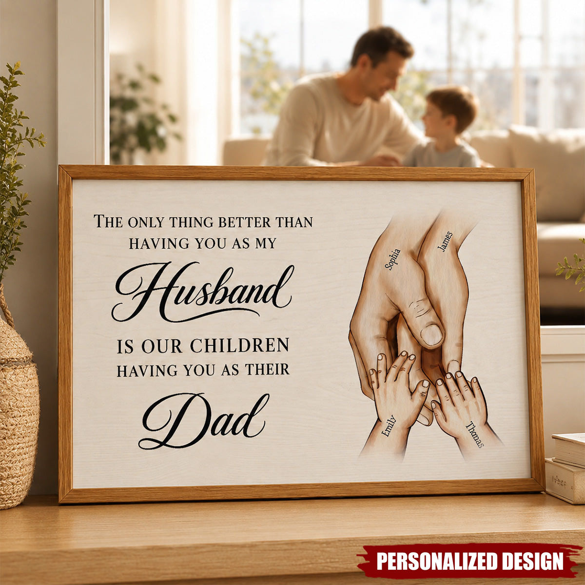 The Only Thing Having You As My Husband Family Hands-Personalized Poster-Father's Day Gift