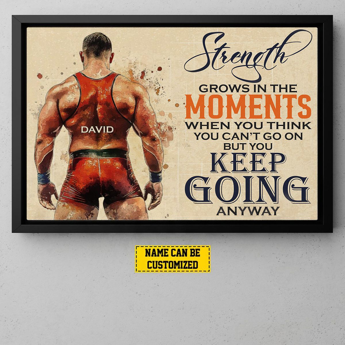Personalized Wrestling Man Canvas Painting, Strength Grows In The Moments Inspirational Quote Wall Art Decor, Poster Gift For Wrestling Lovers