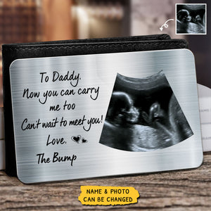 Now You Can Carry Me Too - Gift For Dad, Father, New Parents - Personalized Stainless Wallet Card