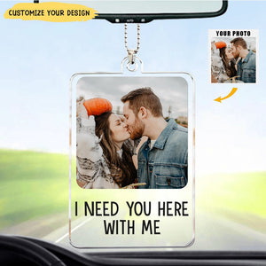 Drive Safe We Need You Here - Personalized Car Photo Ornament