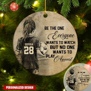 Be The One Everyone Want To Watch Sport Againist-Personalized Soccer Kid Boy/Girl Christmas Ornament