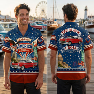 Celebrate America 250 Years - This Is How I Roll - Personalized Classic Car Photo Hawaiian Shirt - Gifts For Dad, Grandpa, Family