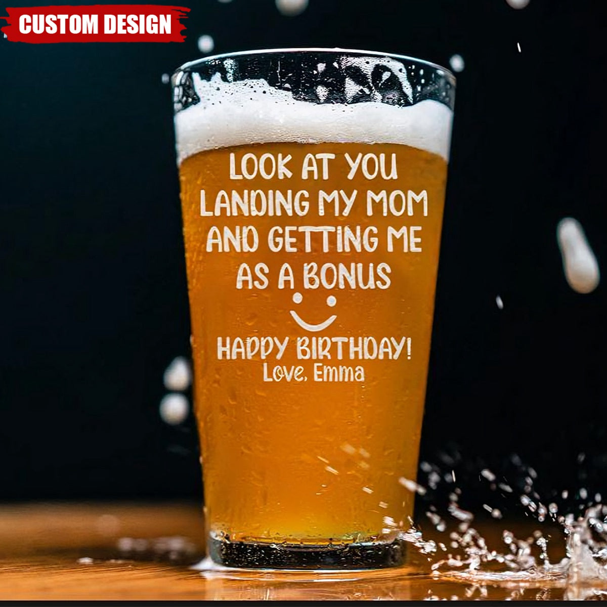 Look At You Landing My Mom And Getting Me As A Bonus - Personalized Beer Glass