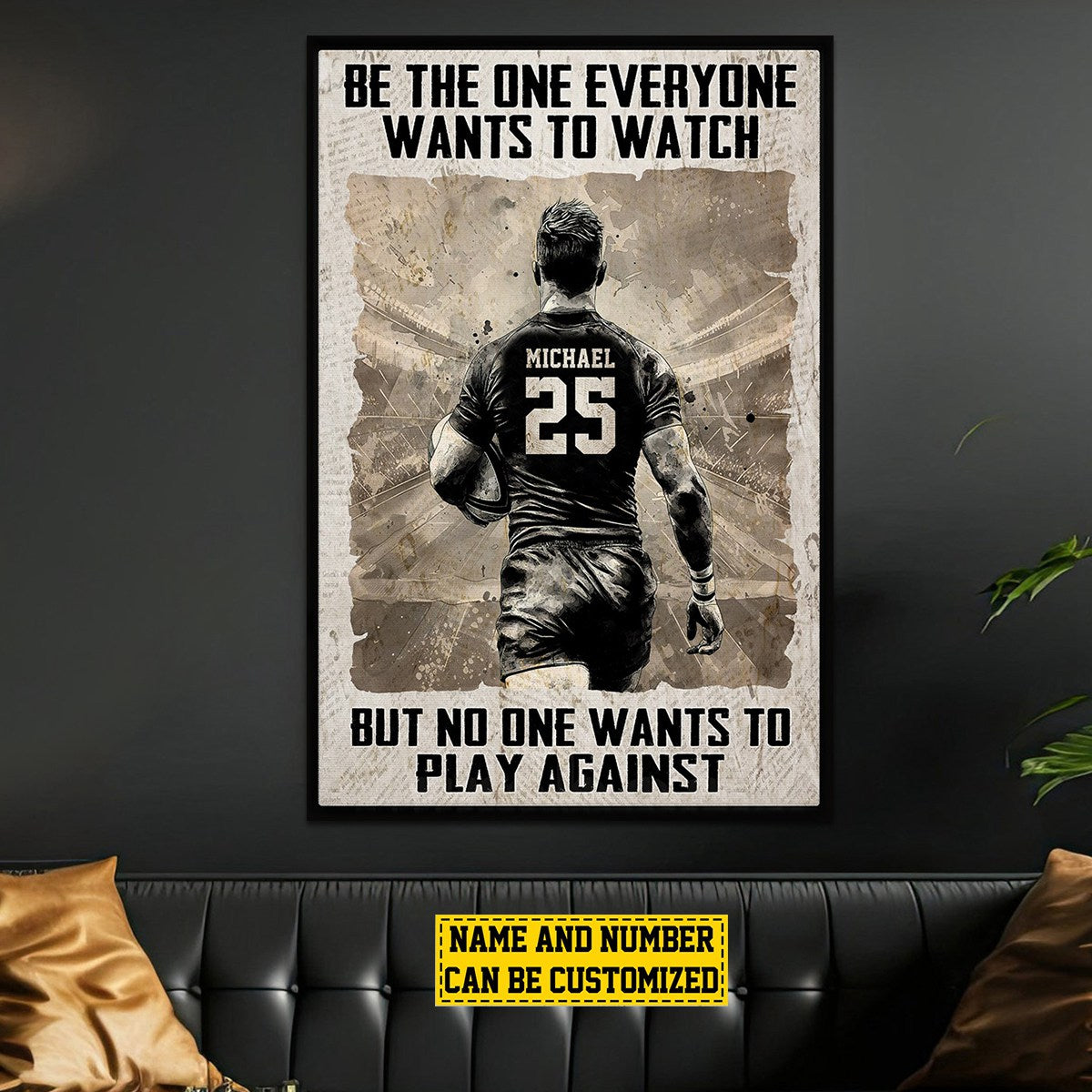 Be The One Everyone Wants To Watch-Personalized Motivational Poster-Gift For Rugby Lovers