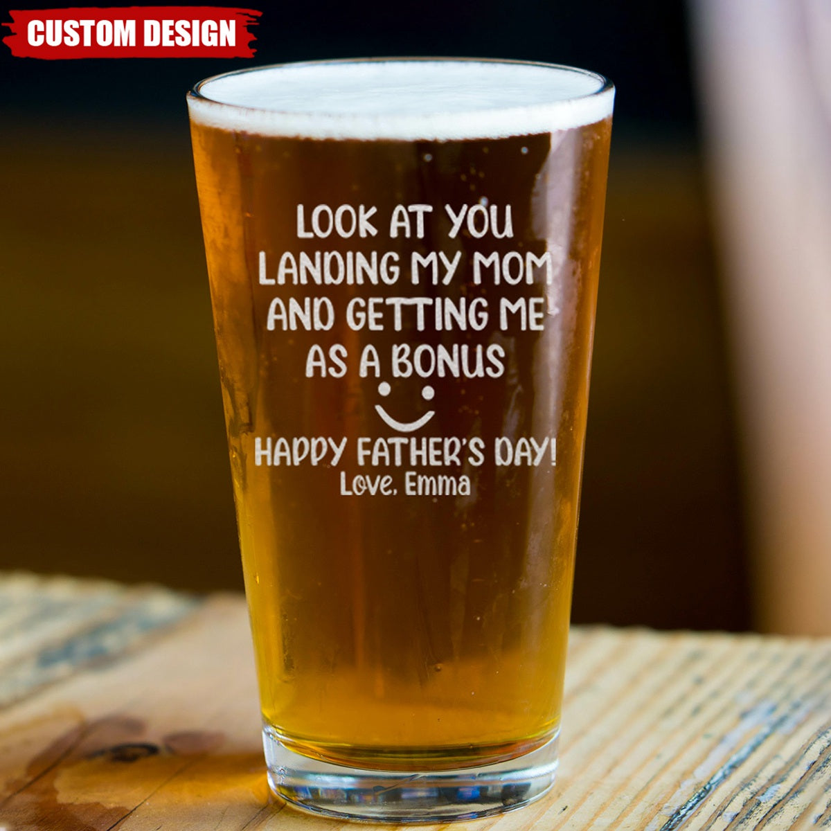Look At You Landing My Mom And Getting Me As A Bonus - Personalized Beer Glass