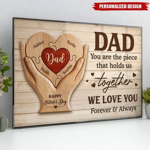 Dad You Are The Piece That Holds Us Together-Personalized Poster-Father's Day Gift For Dad, Husband