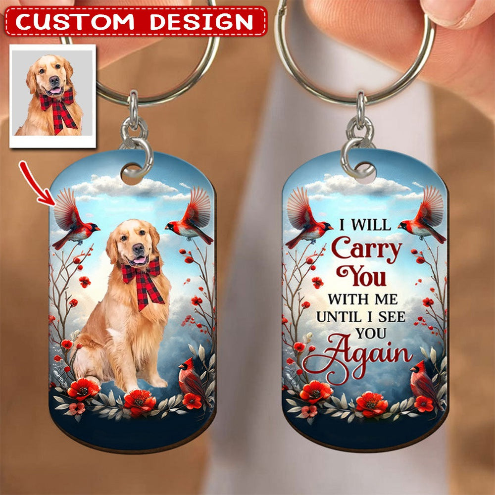 I Will Carry You With Me Until I See You Again - Personalized Photo Keychain