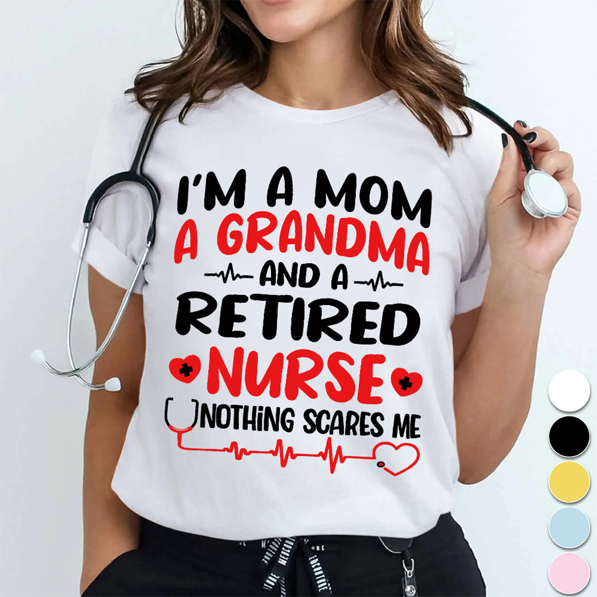 I'm A Mom And A Grandma And A Retired Nurse Cotton Nurse T-shirt - Gift For Nurse