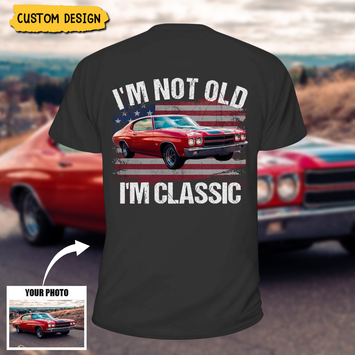 I'm Not Old I'm Classic Personalized Funny Car Graphic Shirt
