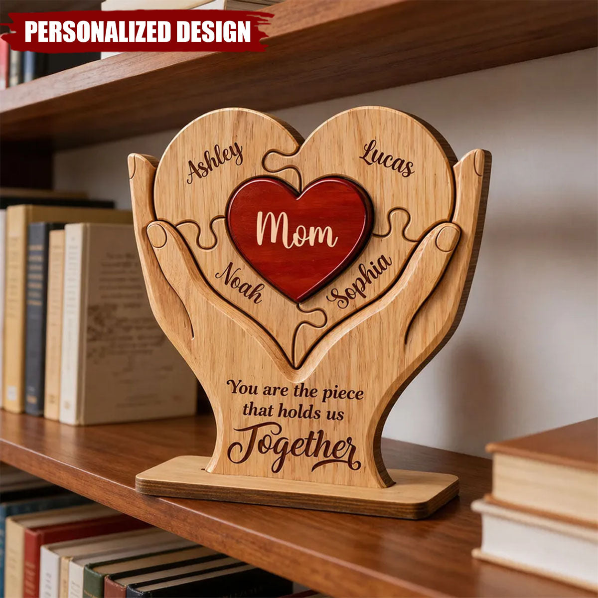 Mom The Piece That Holds Us Together-Personalized Wooden Plaque - Mother's Day Gift for Mom, Wife