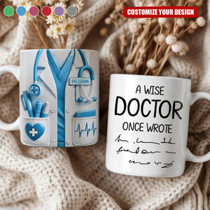 A Wise Doctor Once Wrote, Medical Coat and Stethoscope, Personalized Custom Coffee Mug, Gift for Doctors