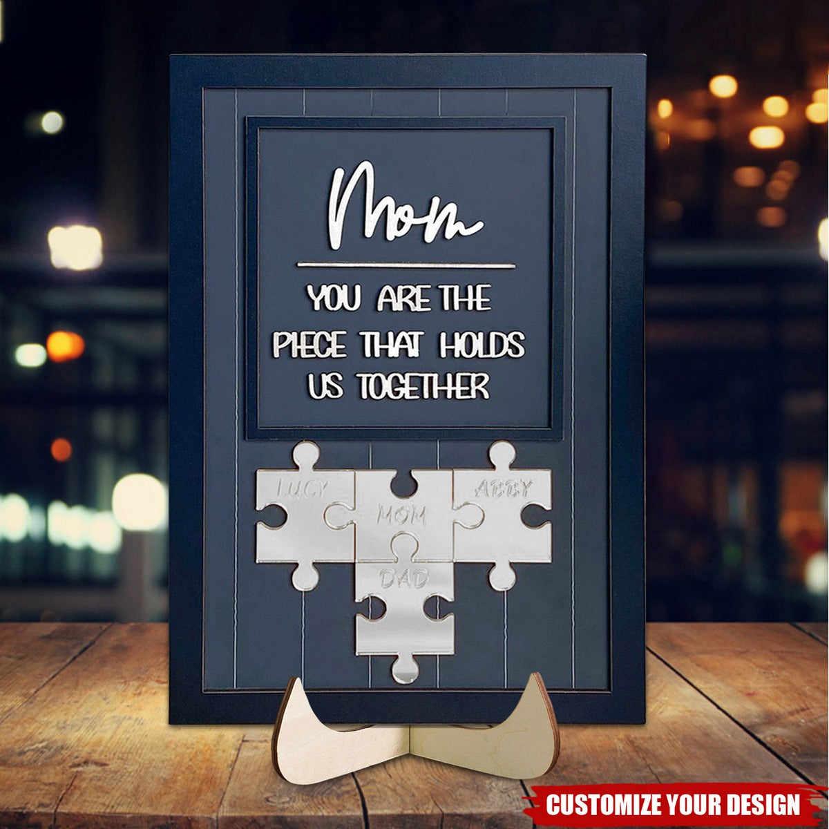 Mom You Are The Piece That Holds Us Together Personalized Wooden Puzzle Piece Plaque With Stand
