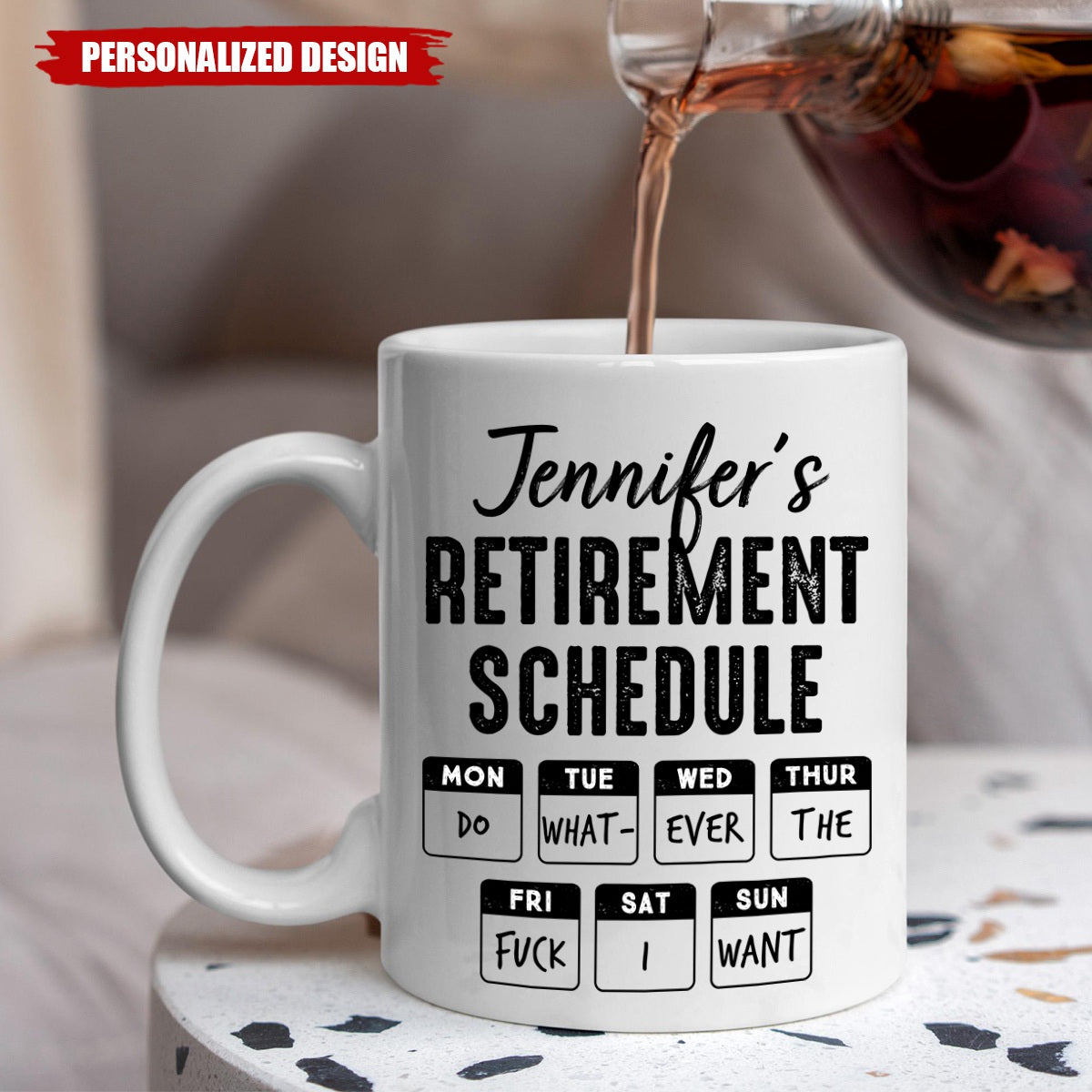 Retirement Schedule Do What Ever The Fck I Want - Personalized Mug