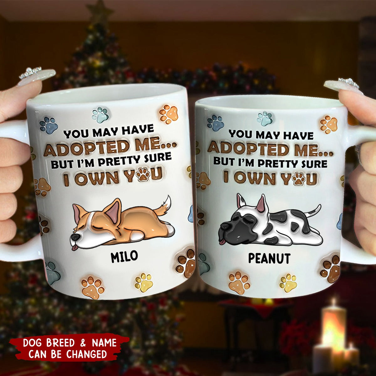 You May Have Adopted Me, But I'm Pretty Sure I Own You - Dog 3D Inflated Effect Printed Personalized Mug