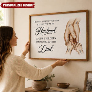 The Only Thing Having You As My Husband Family Hands-Personalized Poster-Father's Day Gift
