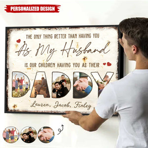 The Only Thing Better Than Having You As My Husband-Personalized Poster