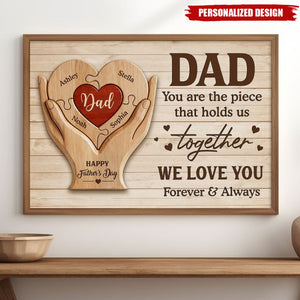 Dad You Are The Piece That Holds Us Together-Personalized Poster-Father's Day Gift For Dad, Husband