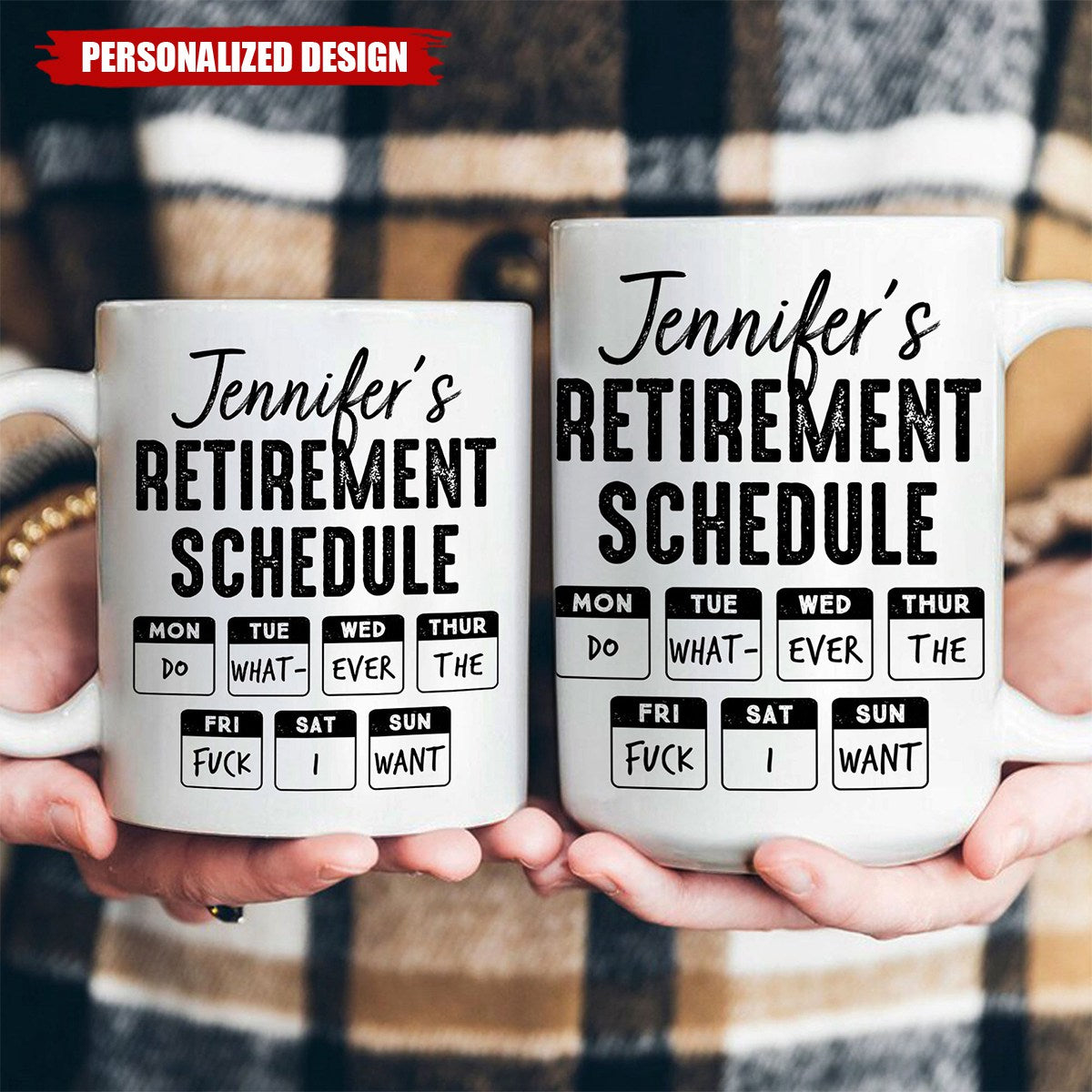 Retirement Schedule Do What Ever The Fck I Want - Personalized Mug