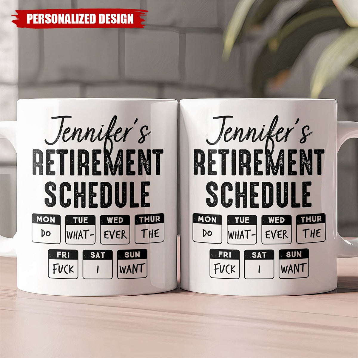 Retirement Schedule Do What Ever The Fck I Want - Personalized Mug
