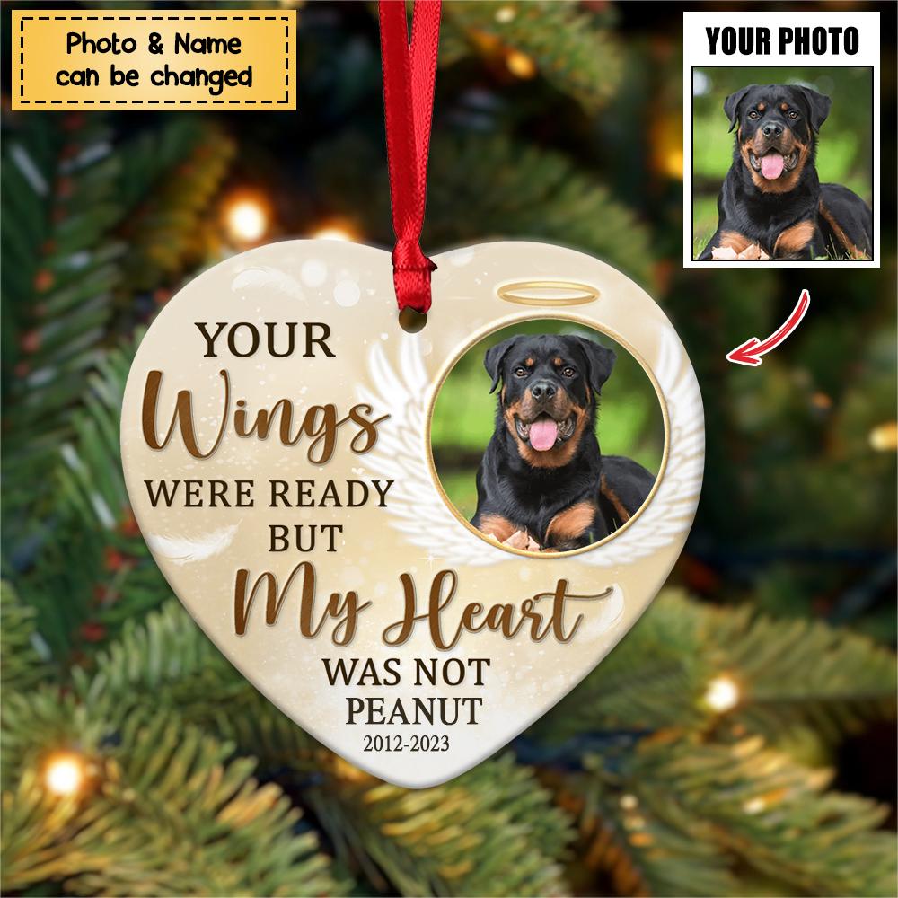 Your Wings Were Ready But My Heart Was Not - Memorial Personalized Custom Ceramic Ornament