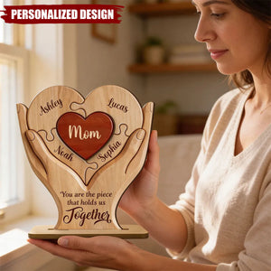 Mom The Piece That Holds Us Together-Personalized Wooden Plaque - Mother's Day Gift for Mom, Wife