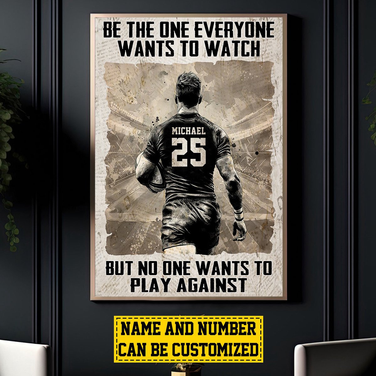 Be The One Everyone Wants To Watch-Personalized Motivational Poster-Gift For Rugby Lovers