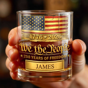 We the People 250 Years of Freedom - Personalized Whiskey Glass