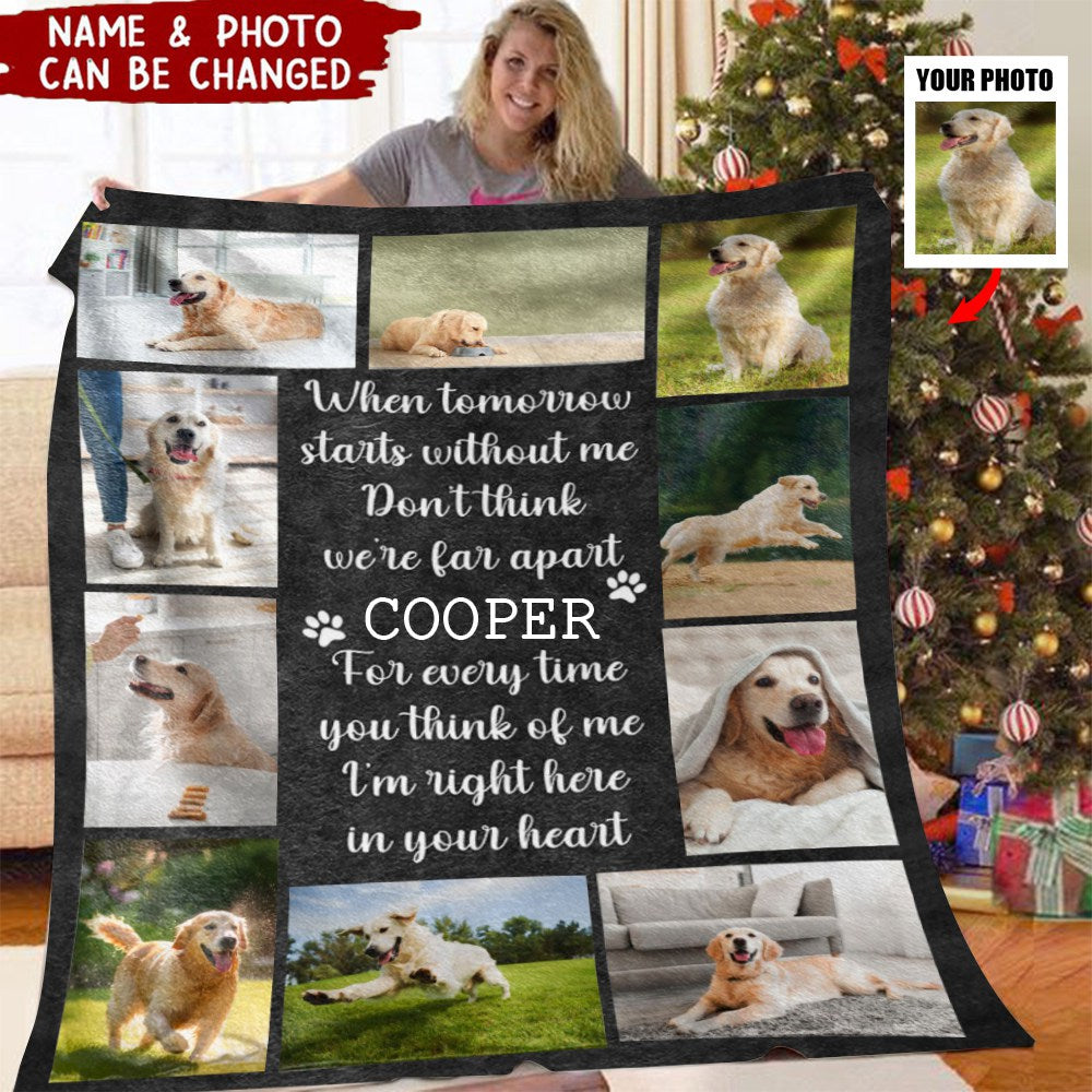 Custom Photo When Tomorrow Starts Without Me - Pet Memorial Gift - Personalized Blanket