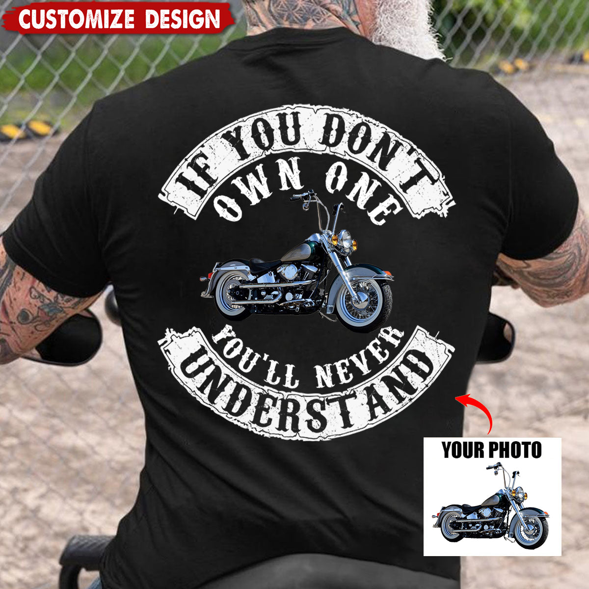 If You Don't Own One You'll Never Understand - Personalized Photo Biker T-shirt