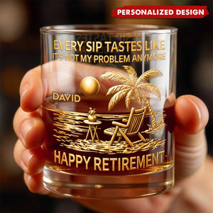 Every Sip Tastes Like Happy Retirement-Personalized Whiskey Glass-Retirement Gift