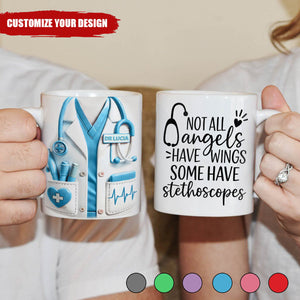 Not All Angels Have Wings Some Have Stethoscopes, Personalized Custom Coffee Mug, Gift For Doctors And Nurses