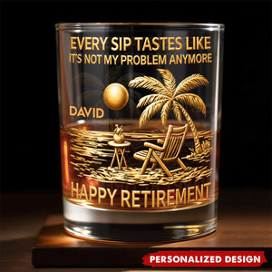 Every Sip Tastes Like Happy Retirement-Personalized Whiskey Glass-Retirement Gift