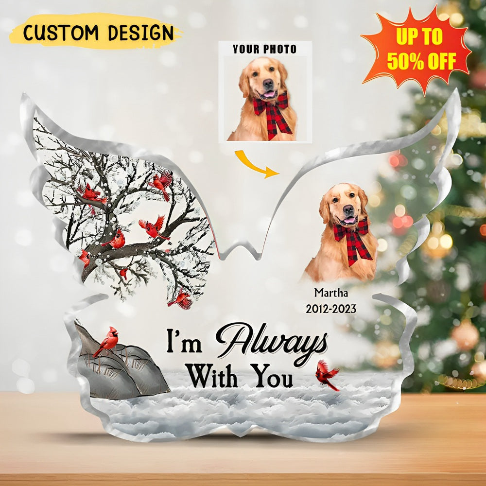 Personalized Memorial Acrylic Plaque - Upload Photo - I Am Always With You