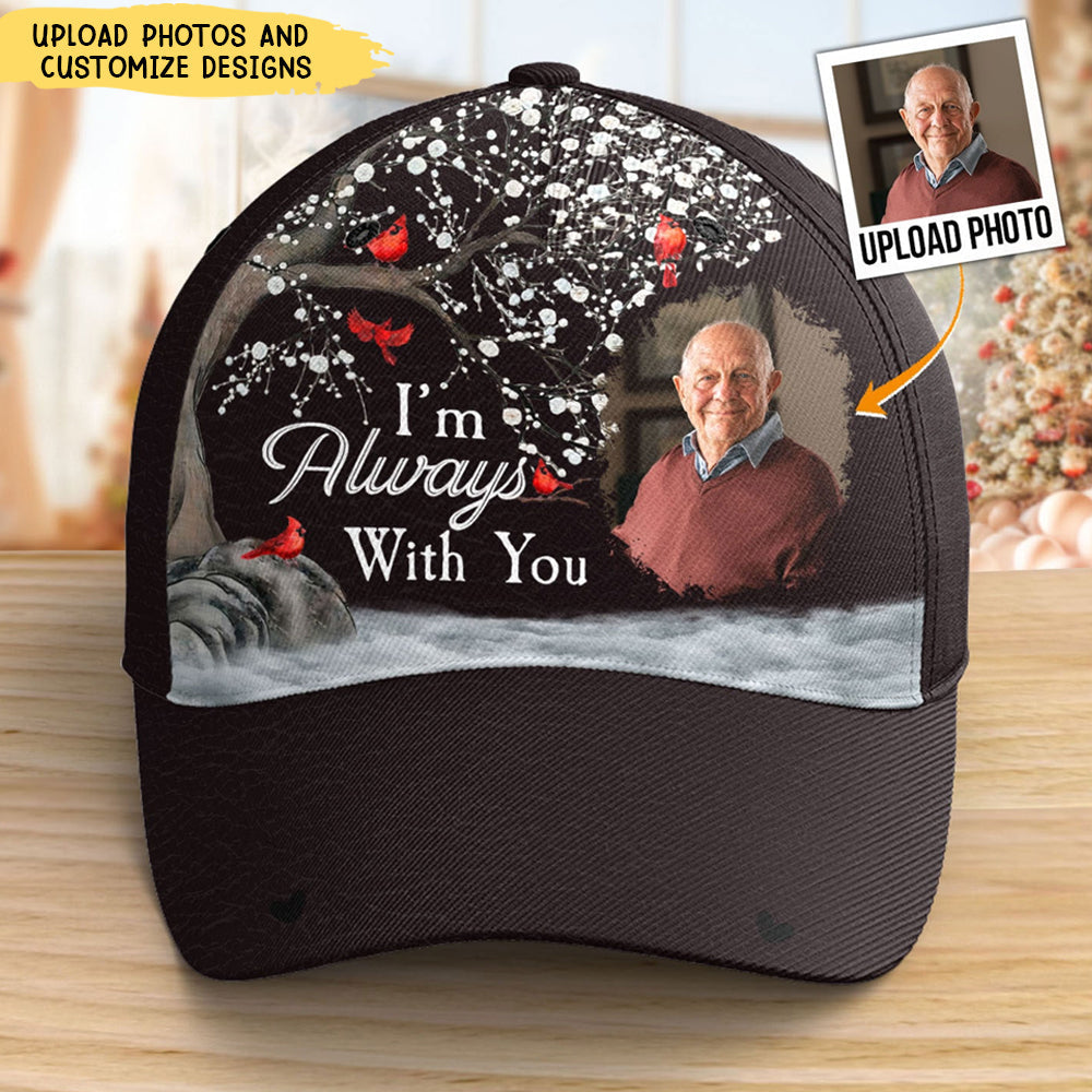 I'm Always With You - Personalized Photo Classic Cap