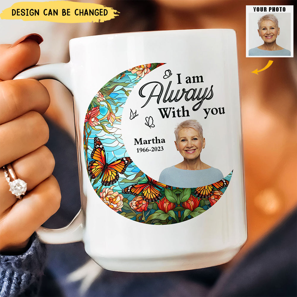 I'm Always With You Loss Of Family - Personalized Photo Mug