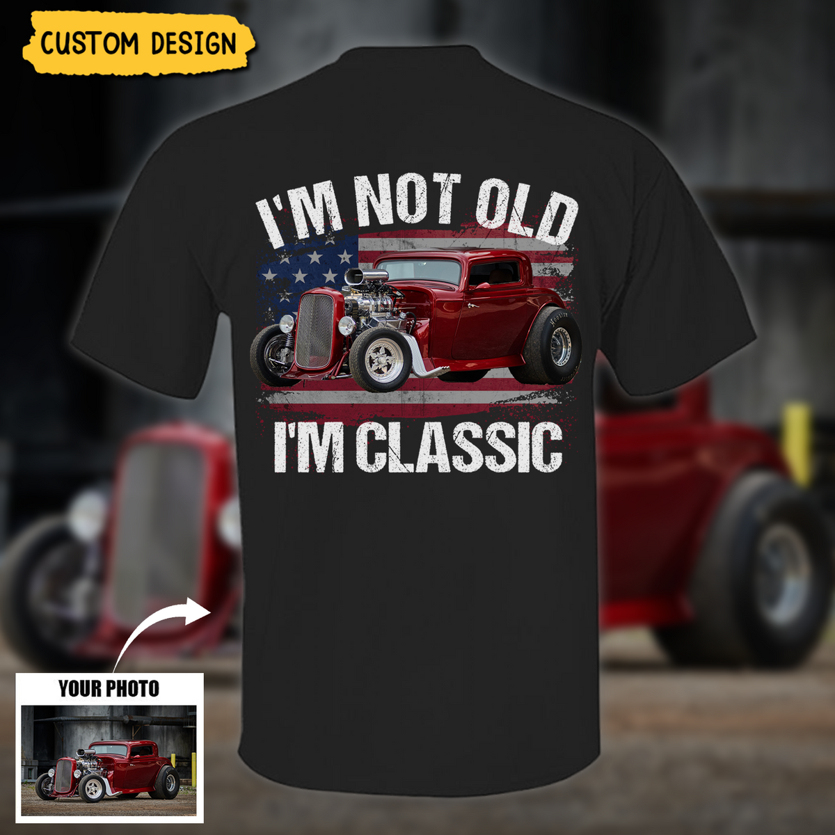 I'm Not Old I'm Classic Personalized Funny Car Graphic Shirt