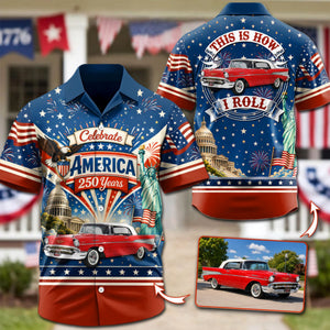Celebrate America 250 Years - This Is How I Roll - Personalized Classic Car Photo Hawaiian Shirt - Gifts For Dad, Grandpa, Family