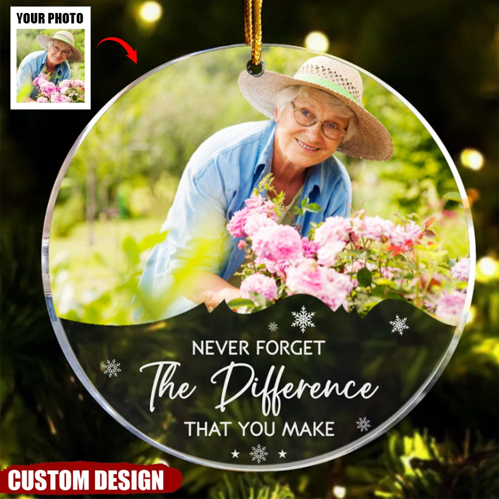 Never Forget The Difference That You Make - Personalized Acrylic Photo Ornament