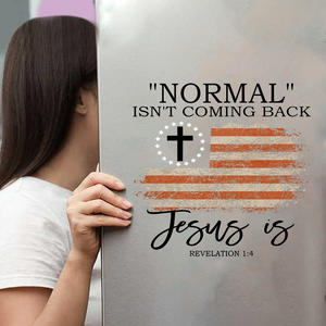 Normal Isn't Coming Back  Decal/Sticker