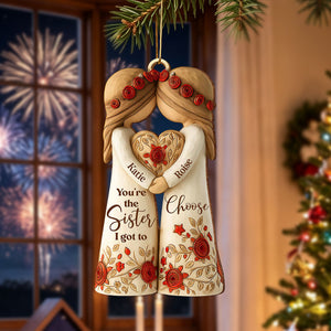 You're The Sister I Got To Choose With Roses And Hearts, Personalized Wood Ornament, Gift For Sisters And Besties